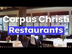 Top 10 Best Restaurants to Visit in Corpus Christi, Texas | USA - English