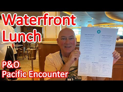 Lunch at The Waterfront Restaurant on the P&O Pacific Encounter