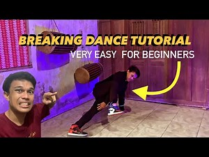 BREAK DANCE TUTORIAL FOR BEGINNERS STEP BY STEP