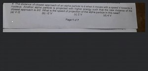 The distance of closest approach of an alpha particle is d when... | Filo