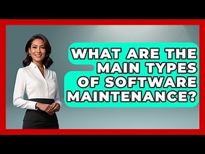What Are the Main Types of Software Maintenance? - Learn To Troubleshoot