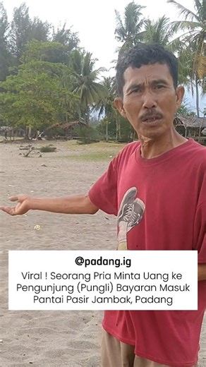 Padang Sumbar Sumatera Barat on Instagram: "Seorang pengunjung pantai Pasir Jambak, @padang.ig @sumaterabarat.ig merekam aksi seorang pria meminta sejumlah uang (pungutan liar) bayaran masuk ke pantai tersebut, Ahad 16/02. Video aksi pungli tersebut pun viral di media sosial. Dalam rekaman yang diunggah di akun tik tok nandahelda, pria paruh baya berkaos berwarna merah itu meminta sejumlah uang kepada perekam video yang merupakan pengunjung pantai tersebut. Pria itu mengatakan uang masuk pantai 