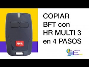 [TUTORIAL] Cómo COPIAR su MANDO BFT con HR MULTI 3 ✅ | mandosparagaraje.com