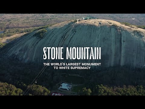 Georgia's Stone Mountain: Why the World's Largest Shrine to White Supremacy Isn't About "Heritage"