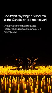 Pittsburgh and Candlelight concerts: The perfect plan. Get your tickets now and prepare to be enchanted! | Candlelight Concerts by Fever