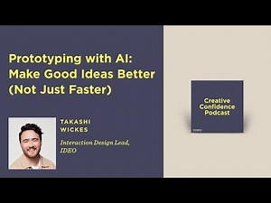 Prototyping with AI & Fostering Creative Confidence | Takashi Wickes