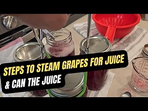 Step-by-Step Guide to Steam Canning Grape Juice at Home