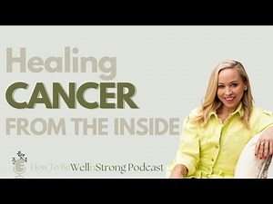 Healing Cancer From the Inside Out | Dr. Katie Deming, MD