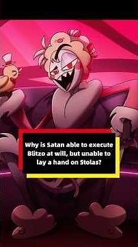 Why is Satan able to execute Blitzo at will, but unable to lay a hand on Stolas？