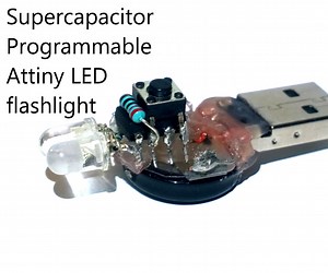 Supercapacitor Programmable Attiny LED Flashlight