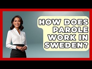 How Does Parole Work In Sweden? - Jail & Prison Insider