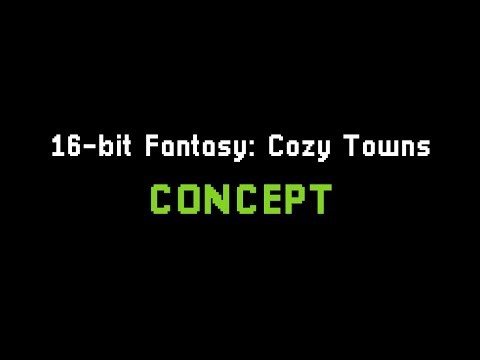 16-bit Fantasy: Cozy Towns ~ Concept (2026)