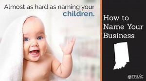 How To Name A Business In Indiana | TRUiC