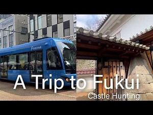 Japan's Oldest Castle and a Castle That Never Dies — Exploring Fukui's Hidden Fortresses