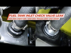 Chevy SSR / Trailblazer / GMC Envoy - Repair Leaking Fuel Tank Inlet Check Valve