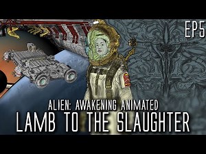 Lamb to the Slaughter, Alien: Awakening Animated - Episode 5 (Unofficial FanFilm)