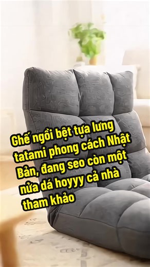 Ghế ngồi bệt tựa lưng tatami phong cách Nhật Bản, đang seo còn một nửa dá hoyyy cả nhà tham khảo #ghengoibet #ghe #ghengoibettualung #ghengoi #gocbonna