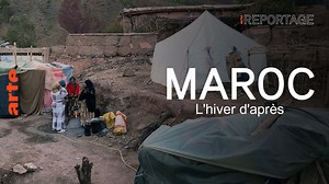 Maroc : l'hiver d'après - ARTE Reportage - Regarder le documentaire complet