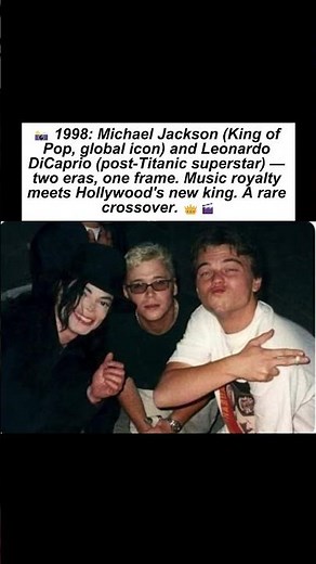 Michael Jackson & Leonardo DiCaprio — 1998 Snapshot of Two Icons #michaeljackson