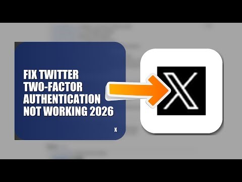 How To Fix Twitter Two Factor Authentication Not Working 2026