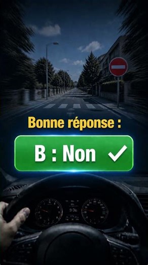 Question piège ⚠️ Sens interdit… tu peux entrer ?
