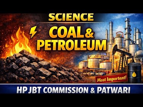 SCIENCE CLASS-29 |COAL & PETROLEUM|CONCEPT+ MCQs/HP JBT COMMISSION/HP PATWARI 2026