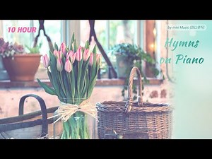 (10 Hour) Peaceful & Relaxing Hymns on Piano | Instrumental Worship Music | Prayer Time | Meditation