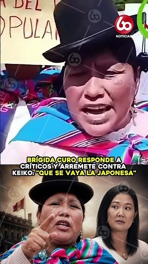 BRÍGIDA CURO RESPONDE A SUS CRÍTICOS Y ARREMETE CONTRA KEIKO: ''QUE SE VAYA LA JAPONESA