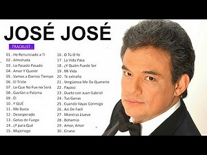 JOSE JOSE SUS MEJORES ÉXITOS JOSE JOSE ÉXITOS ROMANTICAS