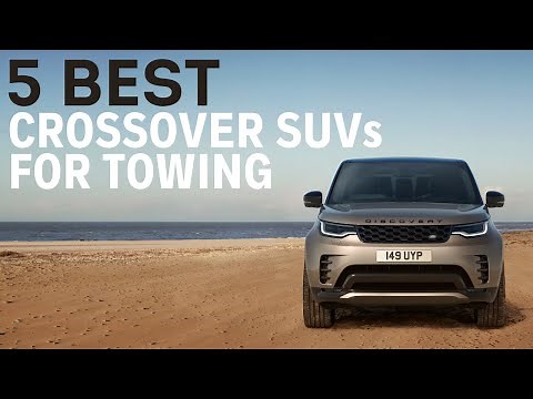 5 Best Crossover SUVs for Towing