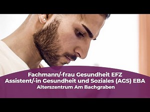 Lehre als Assistent/-in Gesundheit und Soziales (AGS) EBA und Fachmann/-frau Gesundheit EFZ