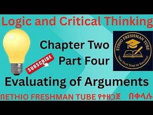Logic and Critical Thinking Chapter Two Part -4 Final\\\\ Evaluating of Arguments