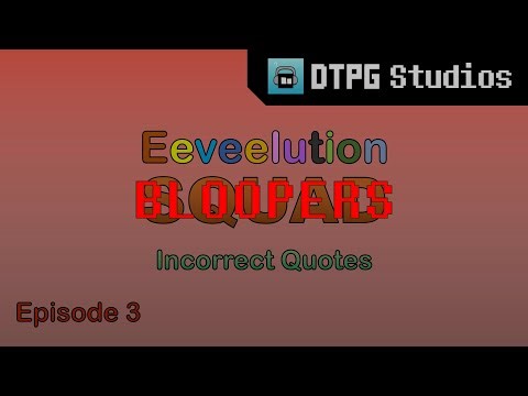 Eeveelution Squad Incorrect Quotes - Episode 3 - Bloopers