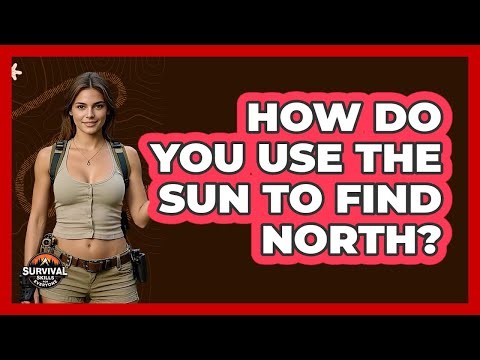 How Do You Use the Sun to Find North?