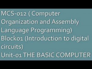 MCS-12 (Computer Organization and Assembly Language Programming)Block01 Unit-1 THE BASIC COMPUTER #2