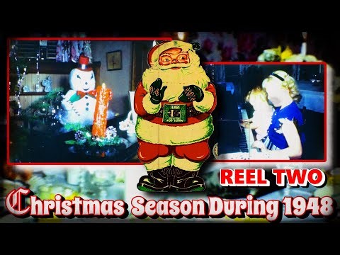 Christmas Day in 1948 (REEL - TWO)