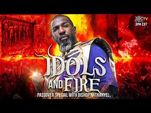 #IUIC | PASSOVER SABBATH CLASS: IDOLS AND FIRE