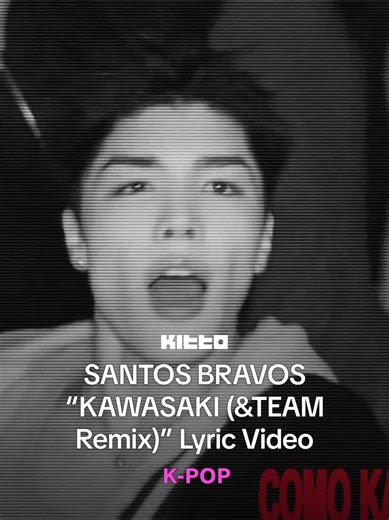 KAWASAKI Remix Lyric Video by SANTOS BRAVOS & &TEAM