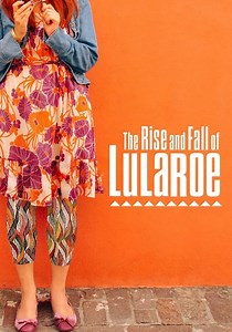 The Rise and Fall of Lularoe streaming online