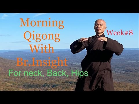 Morning Qigong With Br.Insight|Thich Man Tue| Week#8 | Qigong Routine For Neck, Back, Hips