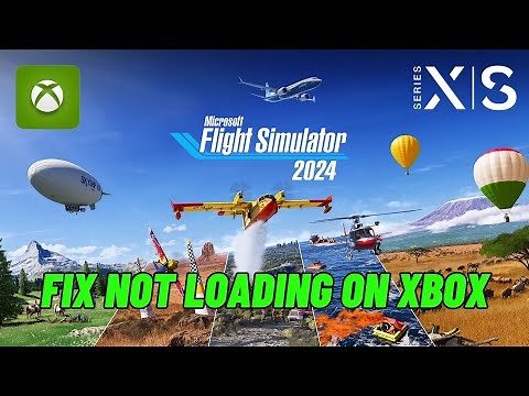 How To Fix Microsoft Flight Simulator 2024 Stuck on Loading Screen Error On Xbox Series X|S