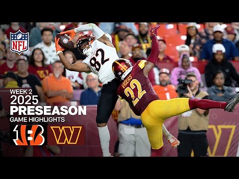 Cincinnati Bengals vs. Washington Commanders Game Highlights | 2025 Preseason Week 2