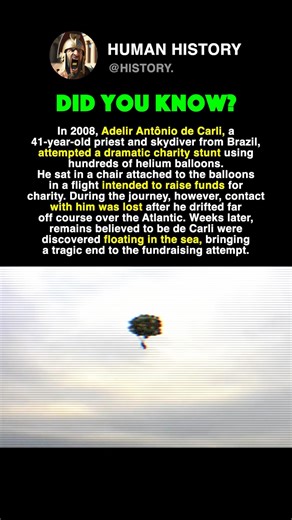 This Priest Attached Himself To Hundreds Of Balloons: Adelir Antônio de Carli #history #facts