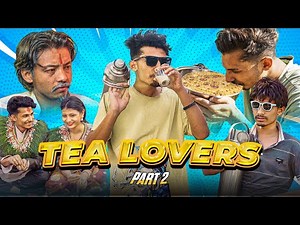TEA LOVERS IN NEPAL ( PART - 2 ) GANESH GD