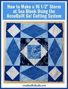 How to Make a Storm at Sea Quilt Block Using the AccuQuilt Go! Cutting System - Create with Claudia