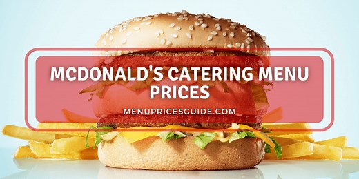 McDonald’s Catering Menu & Prices (Updated 2025)