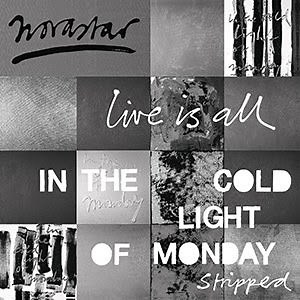 Novastar - Live Is All - In The Cold Light Of Monday - Stripped