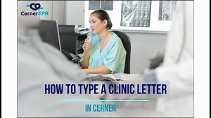 OP 3 - Type a clinic letter in Cerner