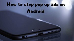 How to stop pop-up ads on your device