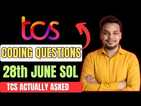 Actual TCS NQT 28 June Coding Questions | TCS Coding Preparation & Solutions | TCS Recent Codes
